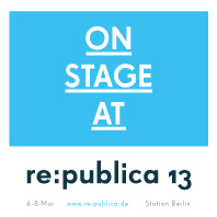 re:publica 13 re:publica 13